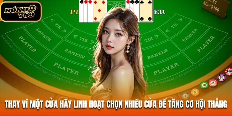 Thay vì một cửa hãy linh hoạt chọn nhiều cửa để tăng cơ hội thắng