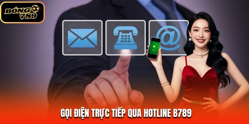 Gọi điện trực tiếp qua hotline B789