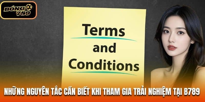 Những nguyên tắc cần biết khi tham gia trải nghiệm tại B789