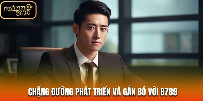 Chặng đường phát triển và gắn bó với B789