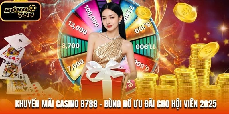 Khuyến Mãi Casino B789